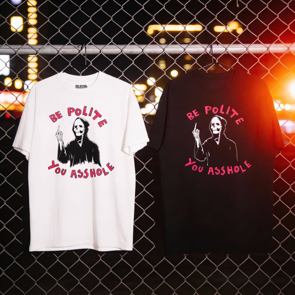 Be Polite You Asshole T-shirt - Death and Friends - Rude