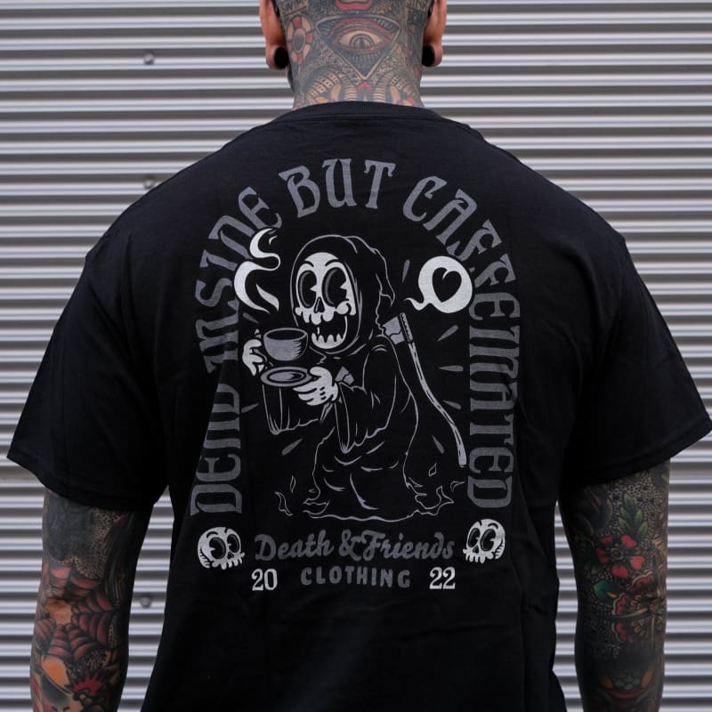 Dead Inside But Caffeinated Shirt - Death and Friends