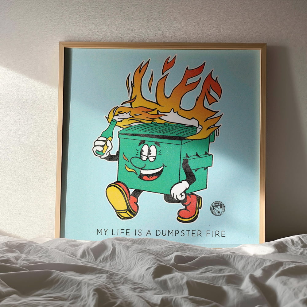 ’My Life’ Mental Health Art – Dumpster Fire Poster