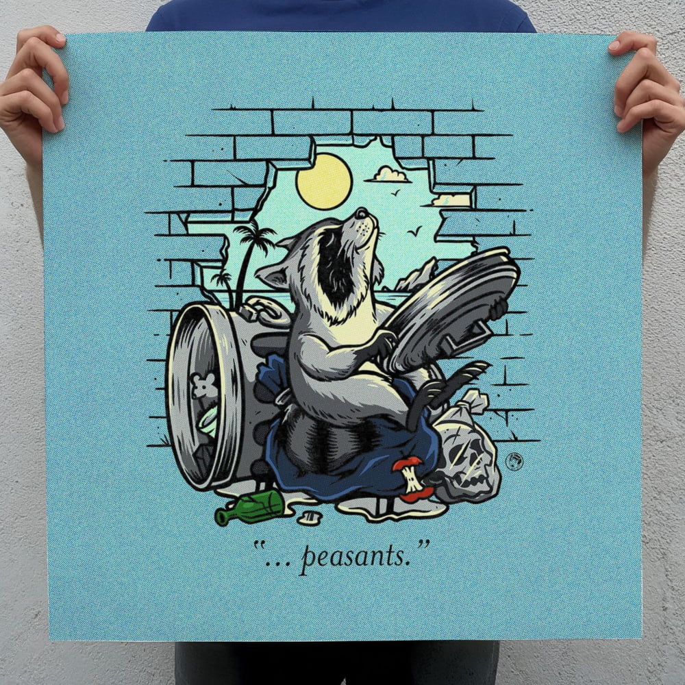 A person is holding up a blue poster with a cartoon raccoon sitting on a pile of trash and a skull nearby, with the text "peasants" below the illustration.