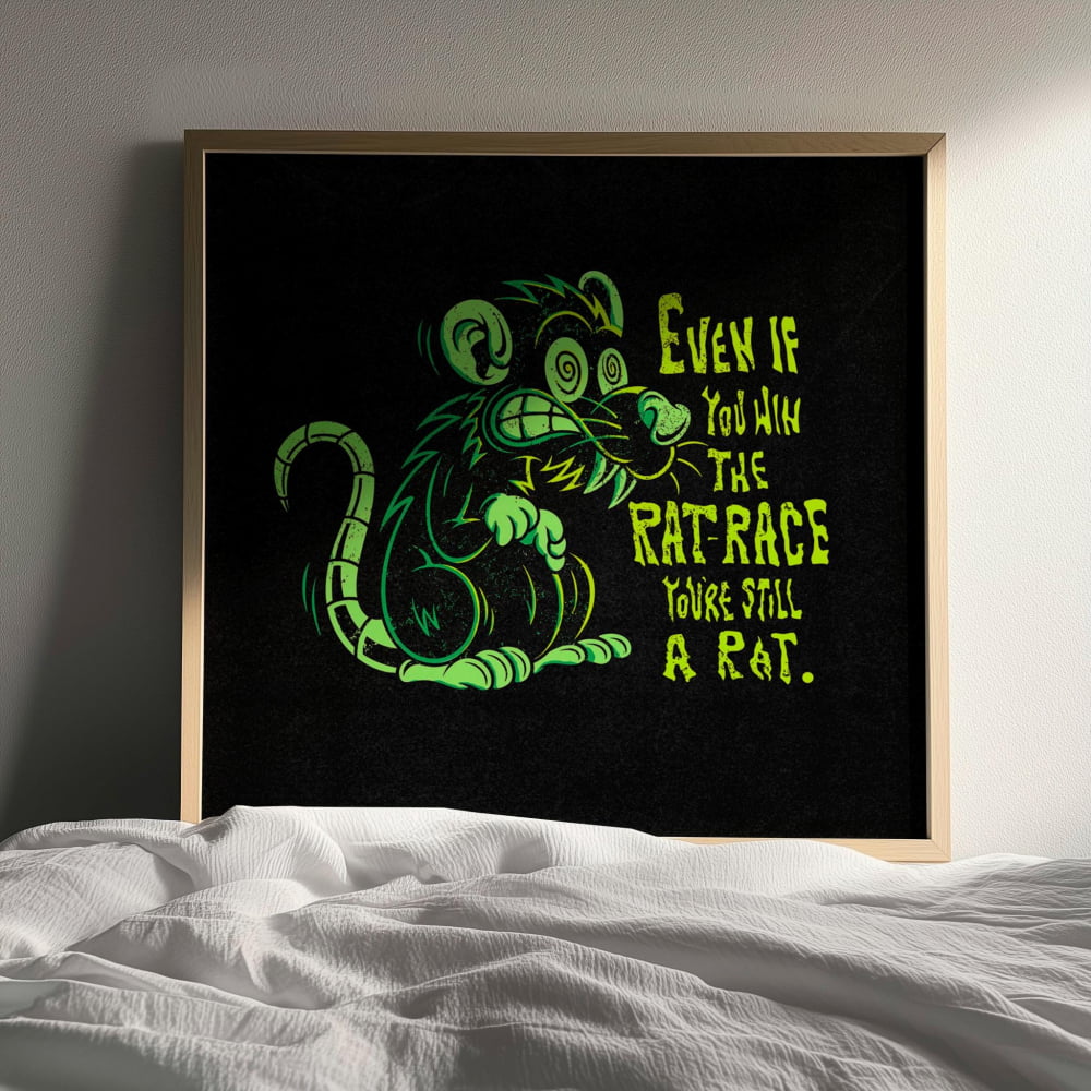 a cartoon rat with a humorous caption that reads "Even if you win the rat race, you're still a rat."