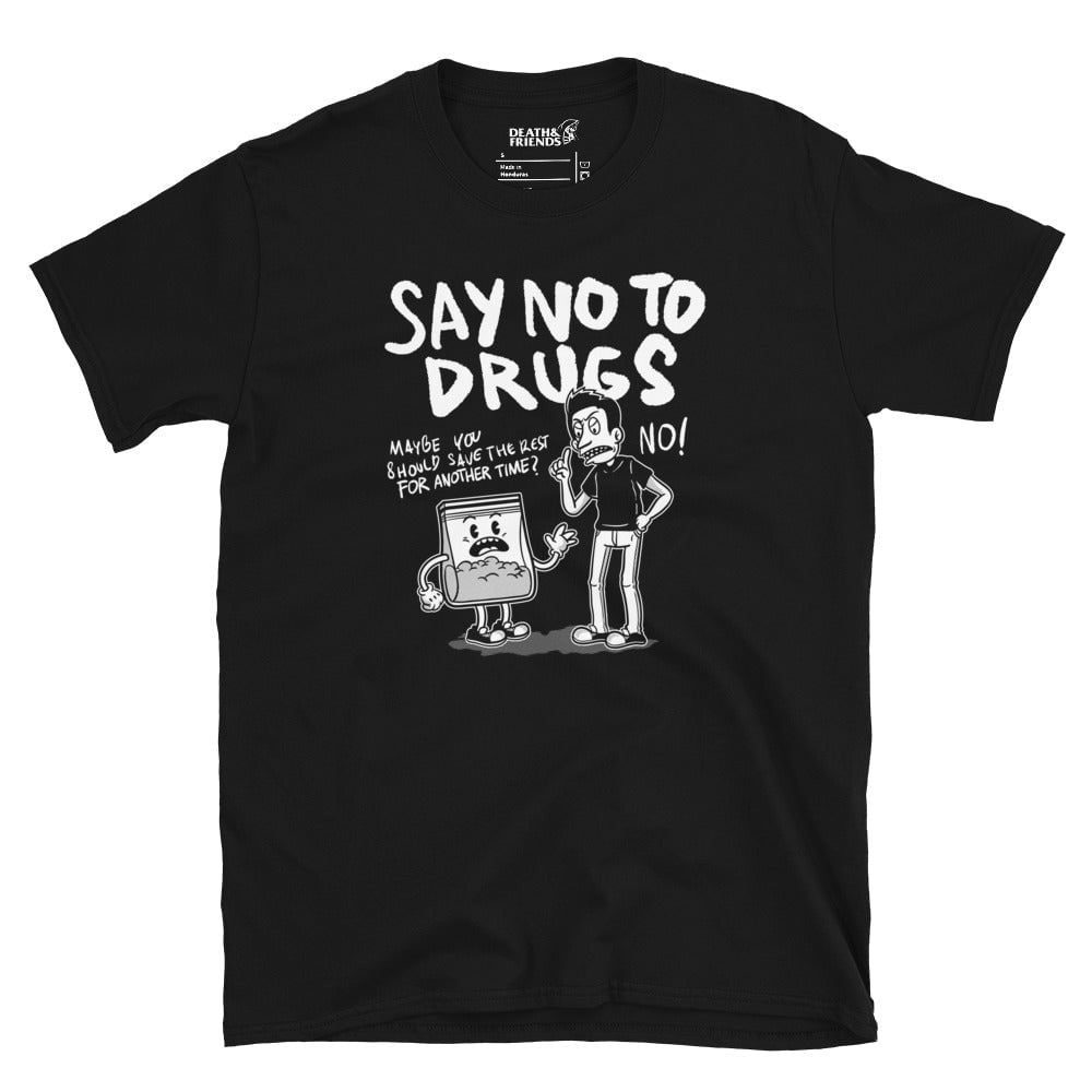 Say No to Drugs Ironic T-shirt - Death and Friends - Drugs