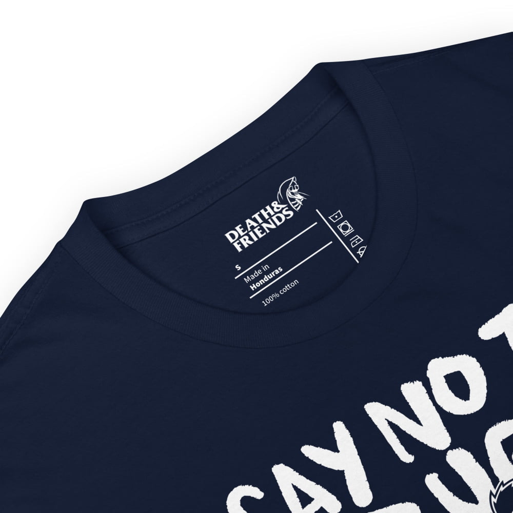 Say No to Drugs Ironic T-shirt - Death and Friends - Drugs
