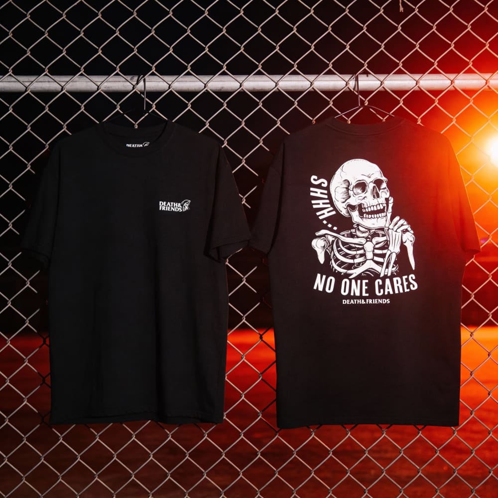 Shhh No One Cares T-Shirt - Death and Friends - Rude