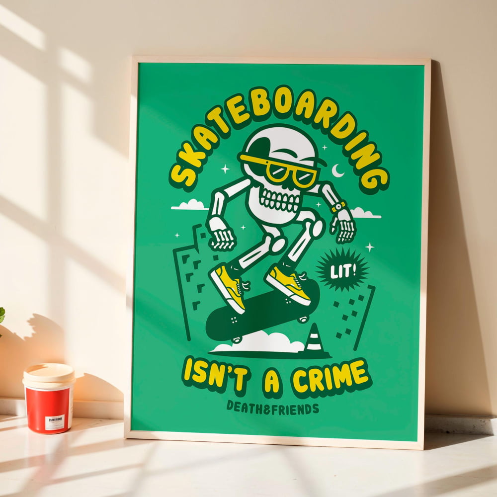 a poster with a cartoon skeleton riding a skateboard, wearing sunglasses and holding a skateboard. The poster has a green background and the text "SKATEBOARDING ISN'T A CRIME" written in bold letters.