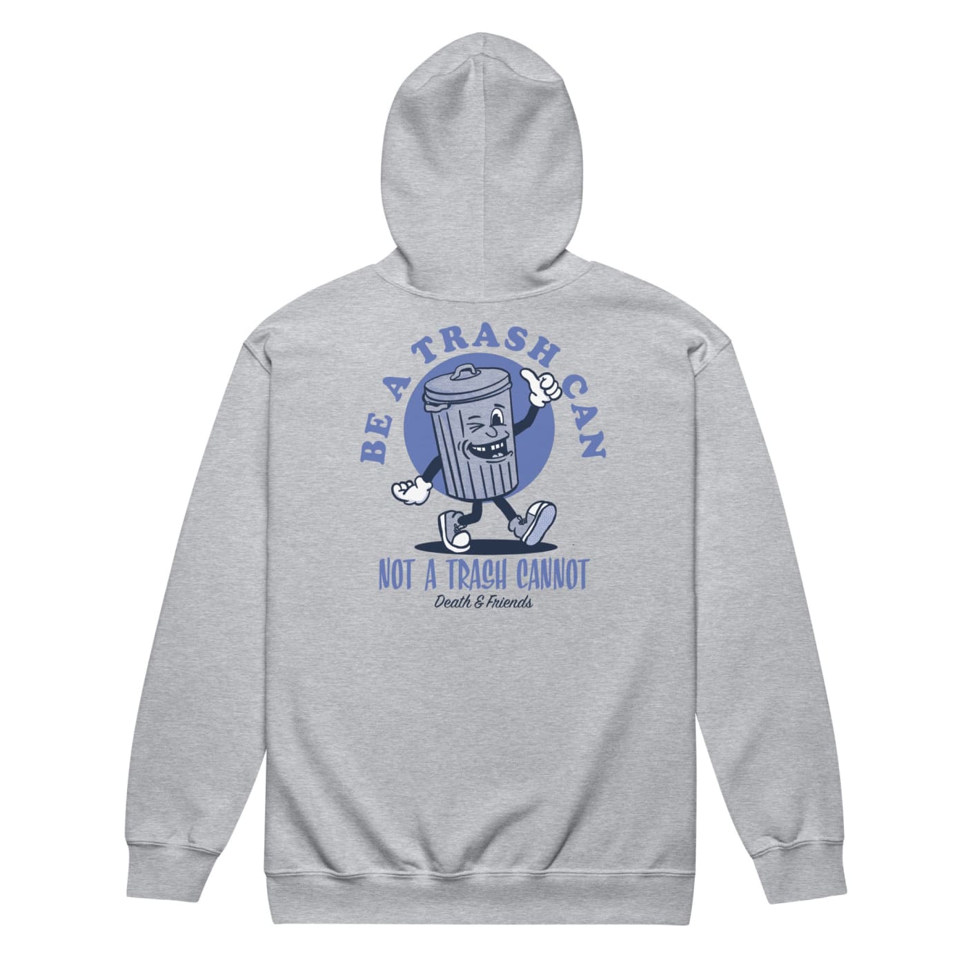Be a Trash Can not a Trash Cannot Trash Can Hoodie - Death