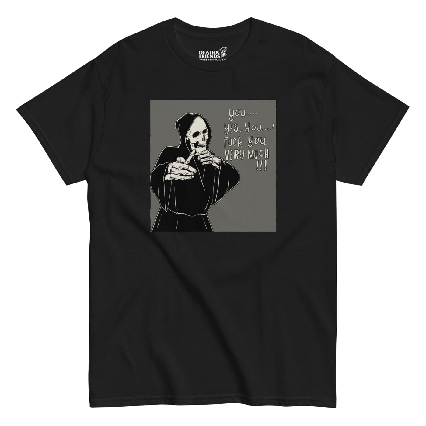 ’You... Yes You...! Fuck You Very Much!’ T-shirt