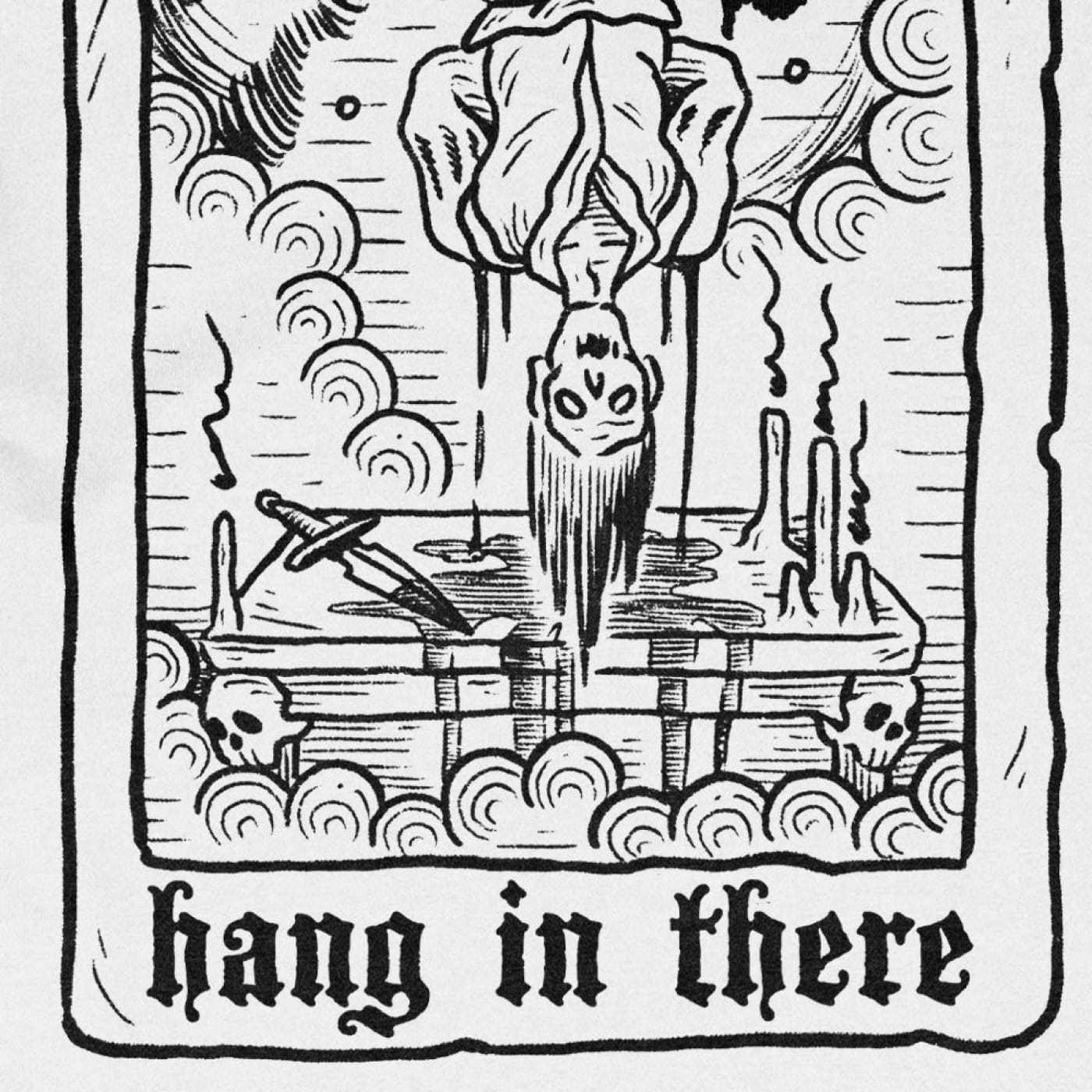 Hang in There T-Shirt - Death & Friends Ltd - Streetwear
