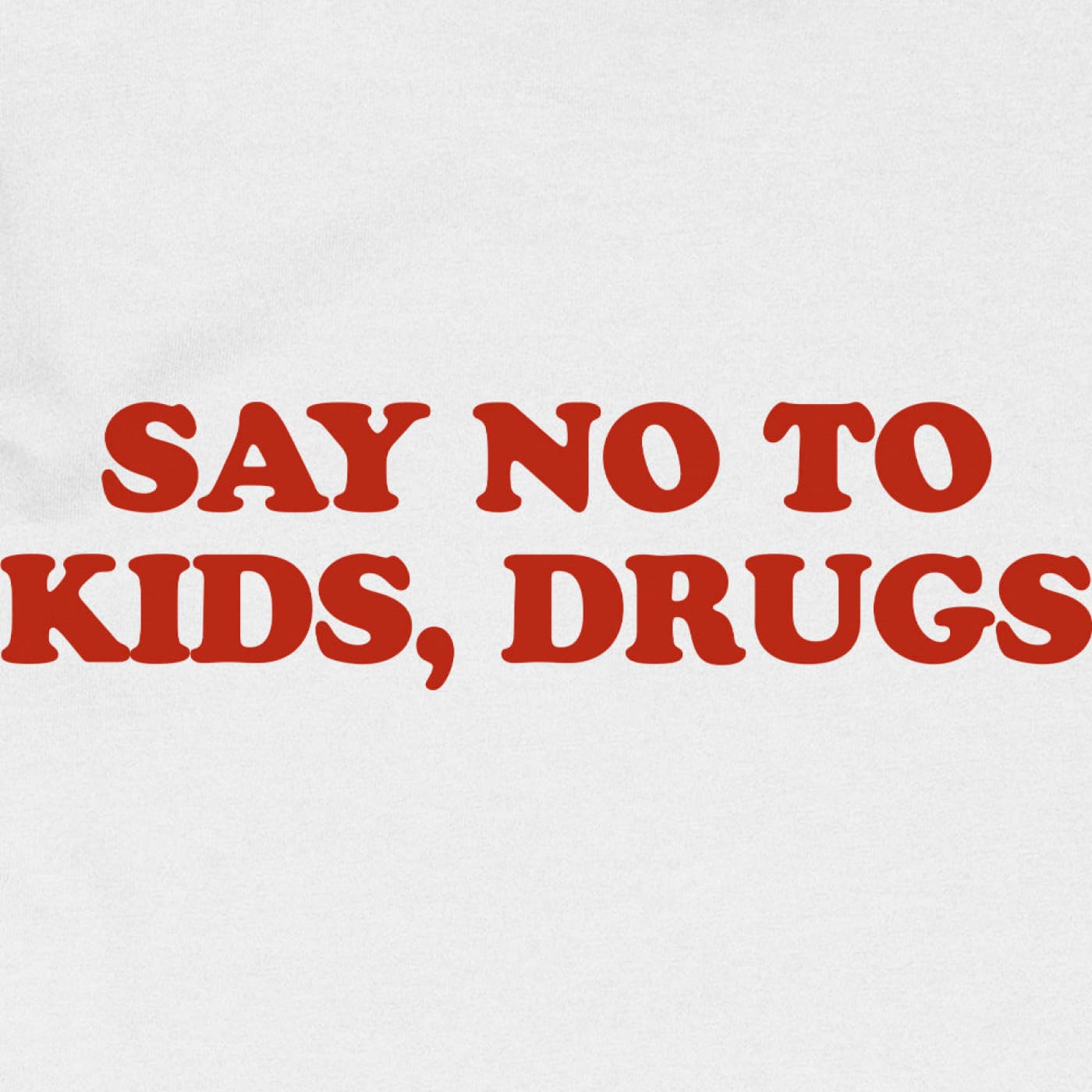 Say No to Kids Drugs T-Shirt - Death & Friends Ltd -