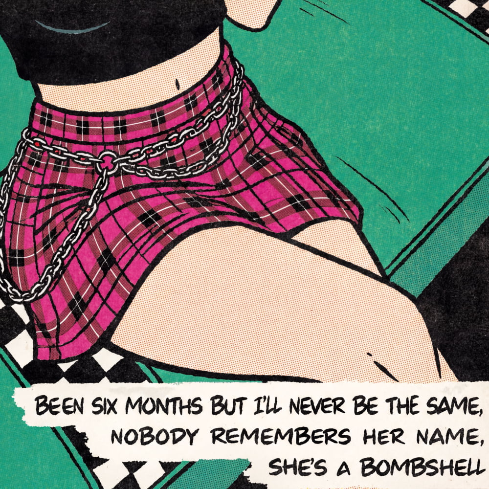 The image is a pop art style illustration featuring a woman wearing a plaid skirt and a chain around her waist. The caption below the illustration reads "Six months but I'll never be the same, nobody remembers her name, she's a bombshell".