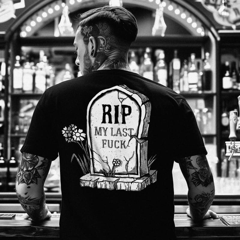 RIP My Last Fuck T-shirt - Death and Friends - Alternative