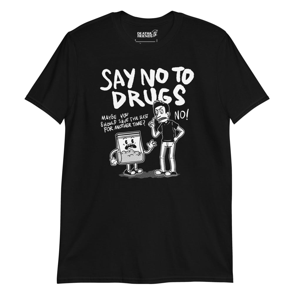 Say No to Drugs Ironic T-shirt - Death and Friends - Drugs