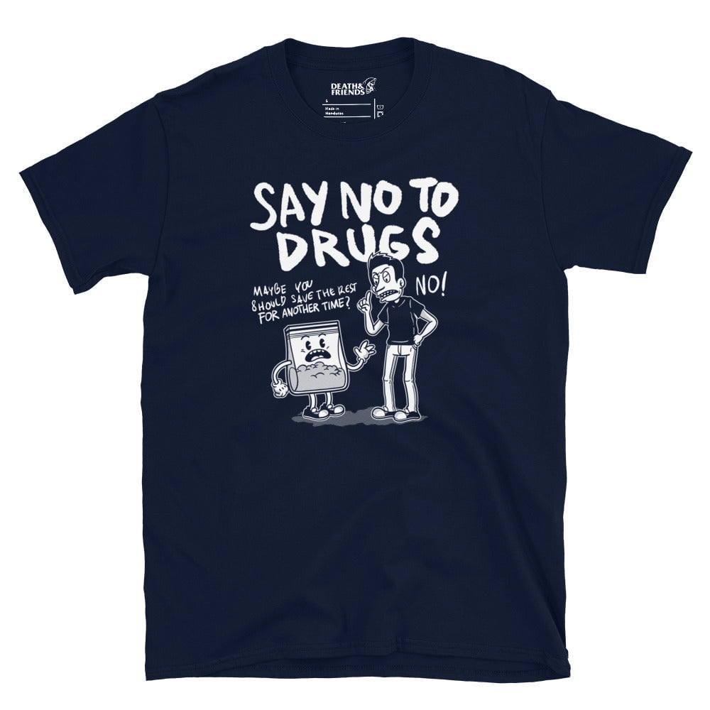Say No to Drugs Ironic T-shirt - Death and Friends - Drugs