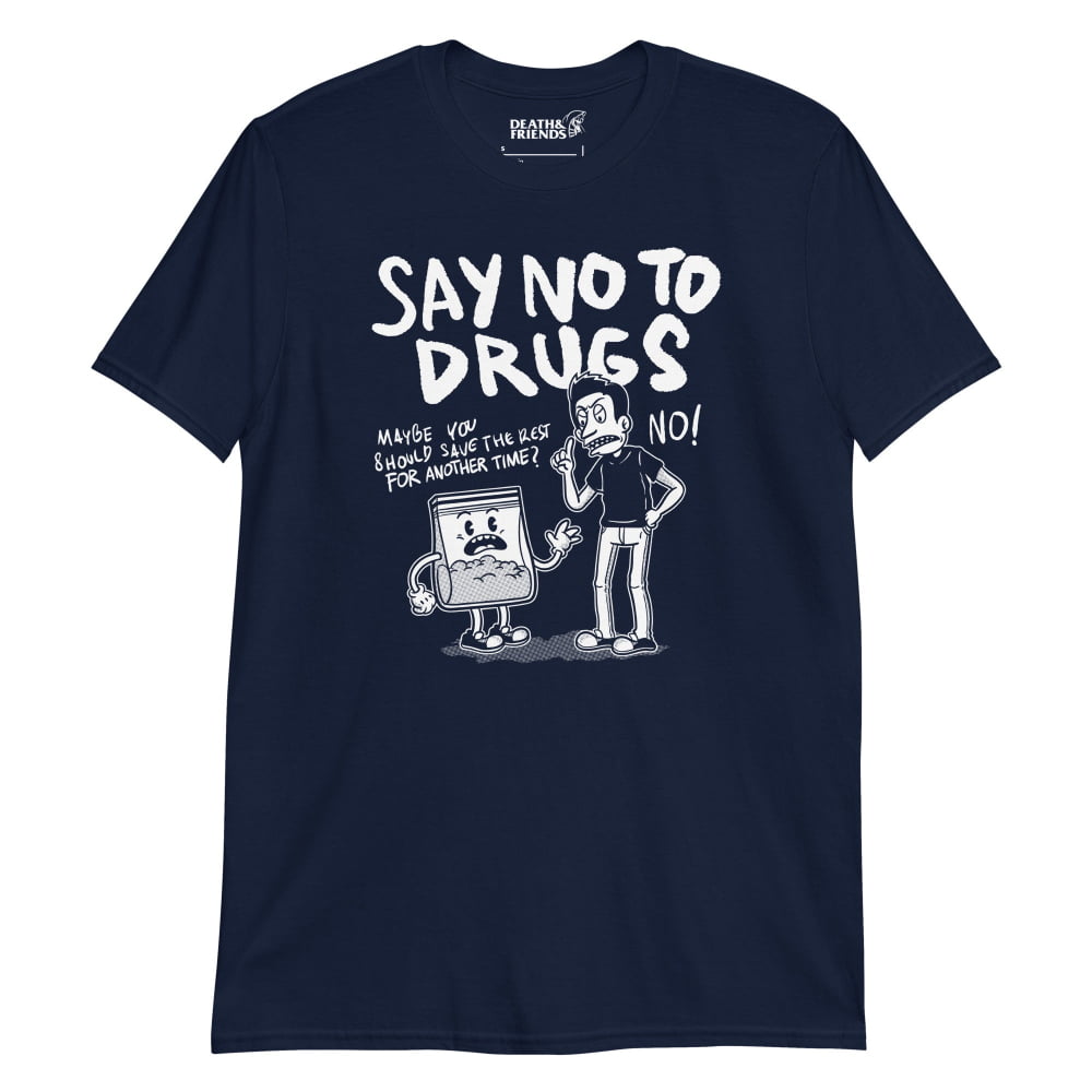 Say No to Drugs Ironic T-shirt - Death and Friends - Drugs