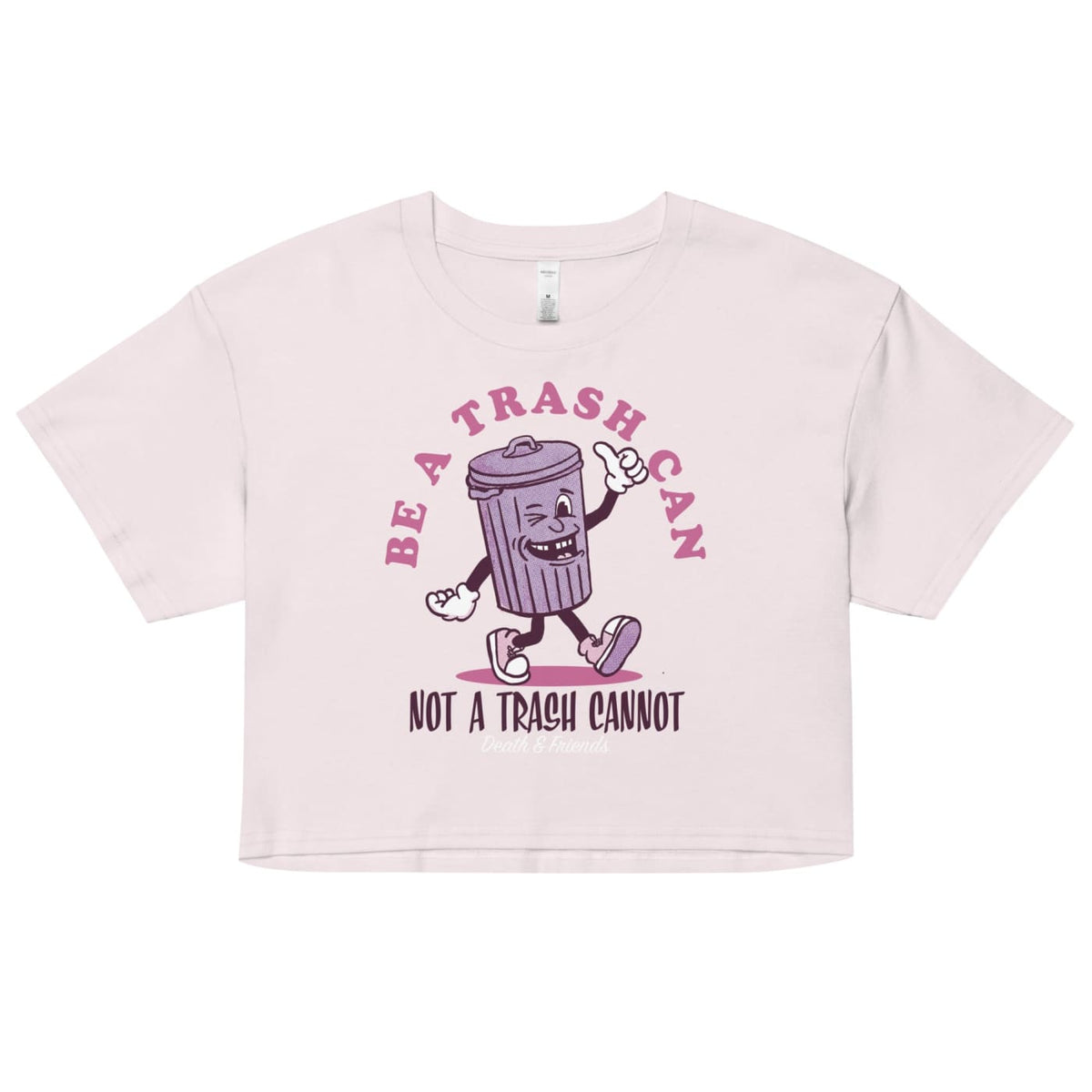 Be a Trash Can not a Trash Cannot Shirt - Death and Friends – Death ...