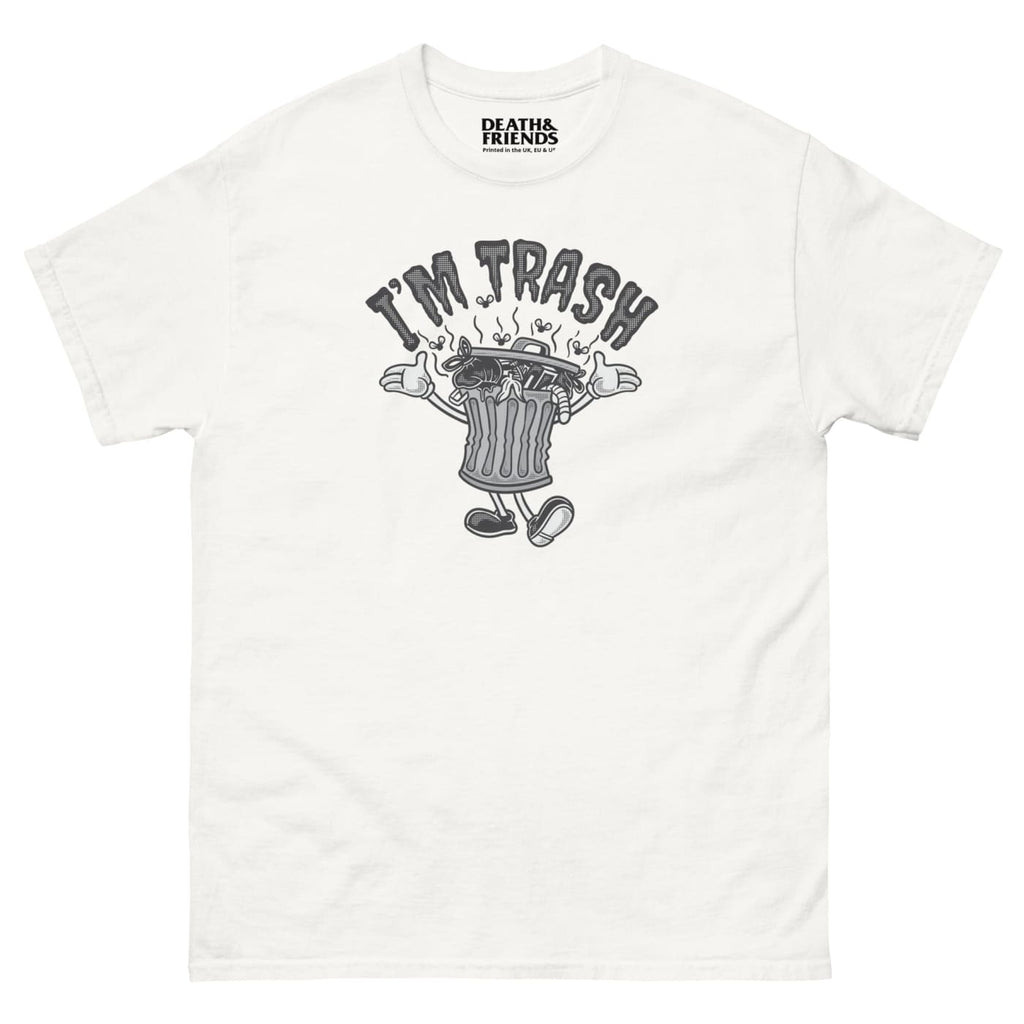 I’m Trash T-Shirt - Death and Friends - Trash Can Shirt