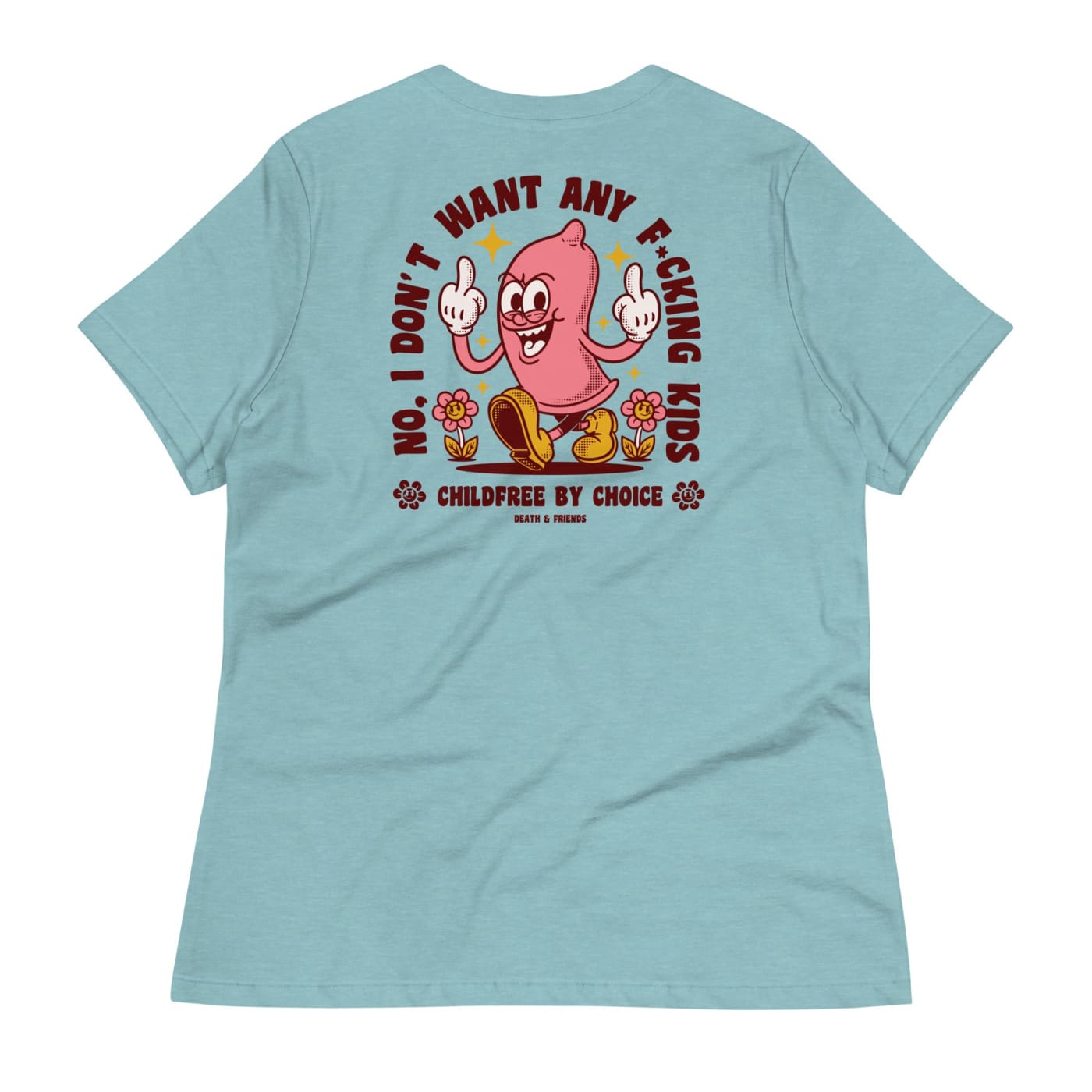 Women’s No I Don’t Want Any Fucking Kids T - shirt