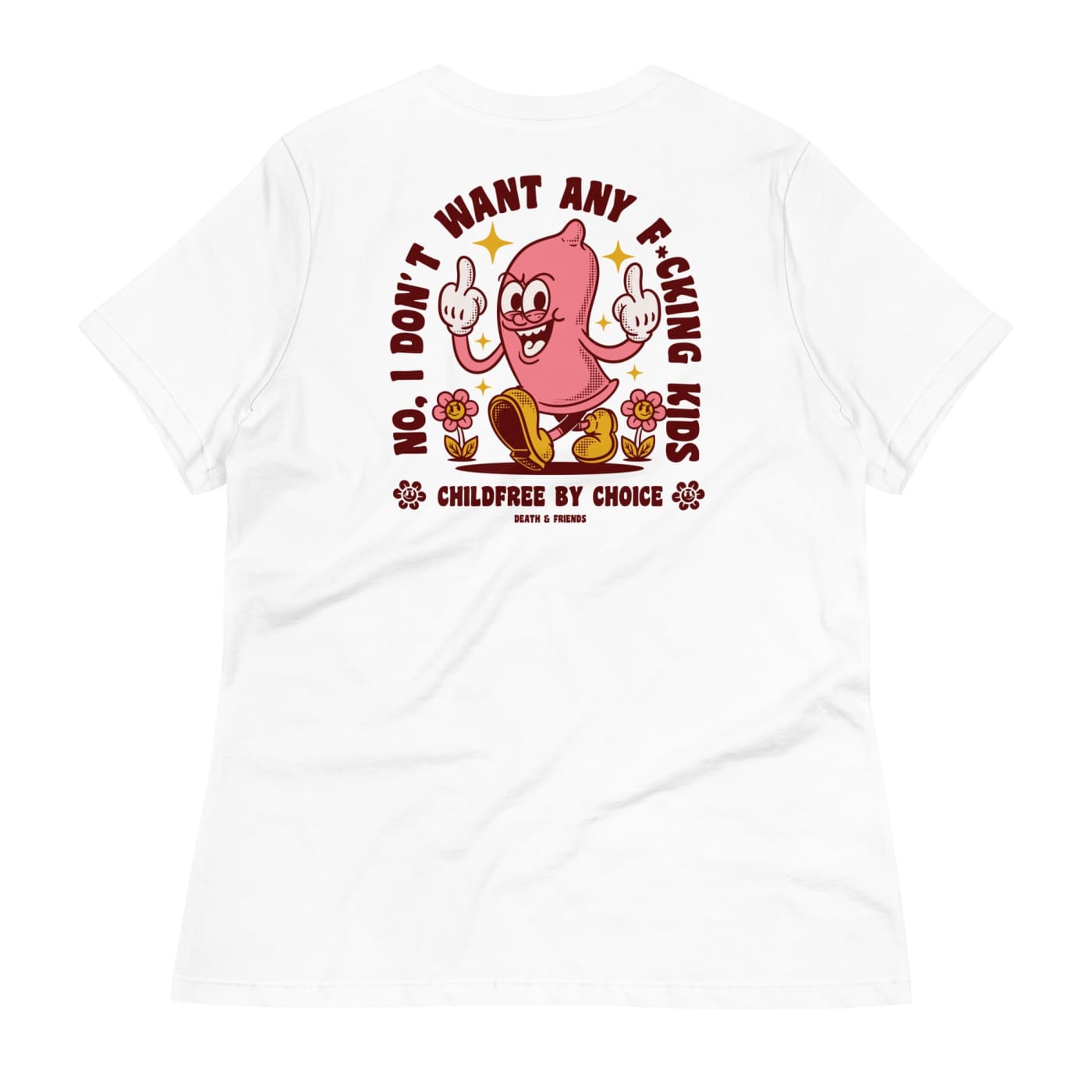 Women’s No I Don’t Want Any Fucking Kids T - shirt