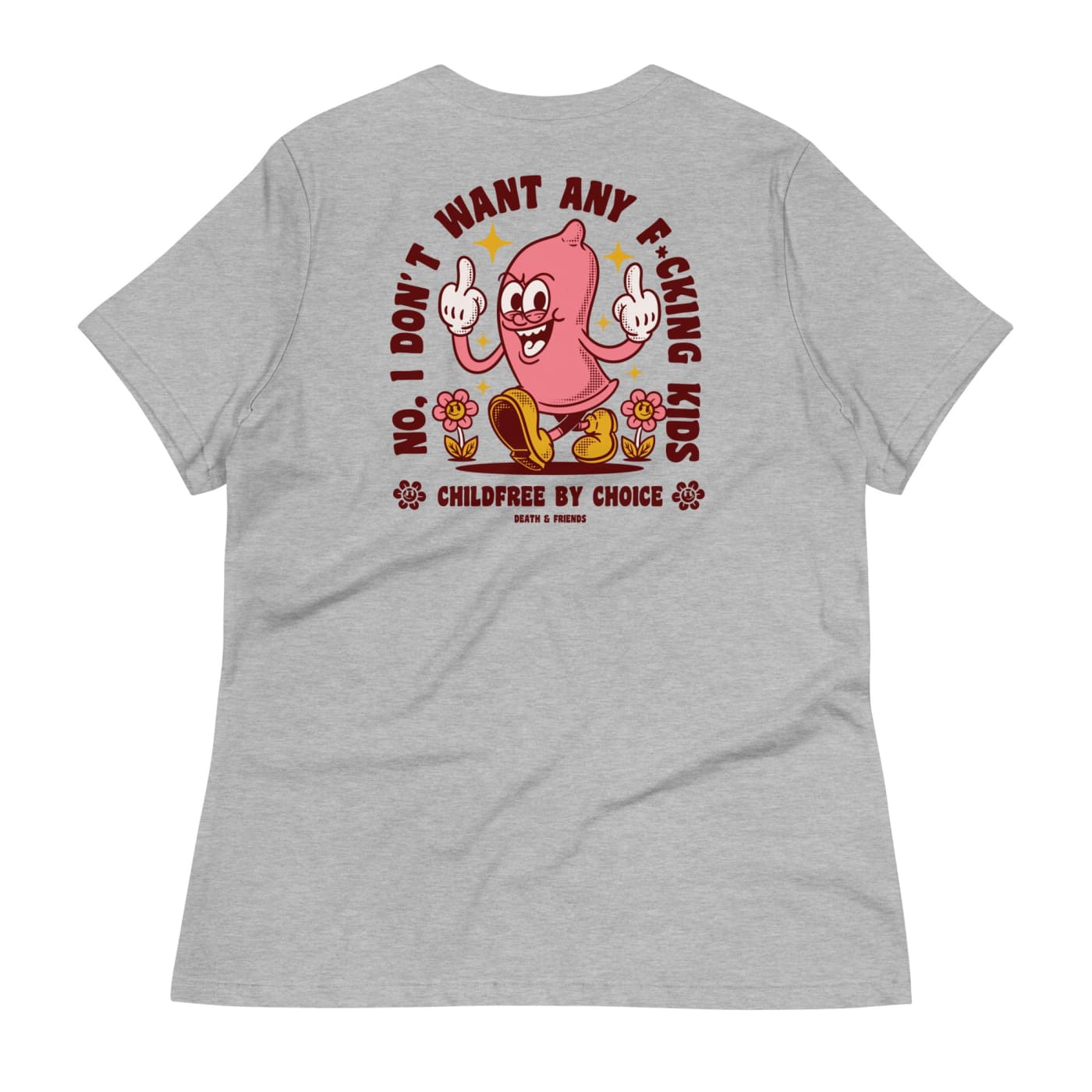 Women’s No I Don’t Want Any Fucking Kids T - shirt