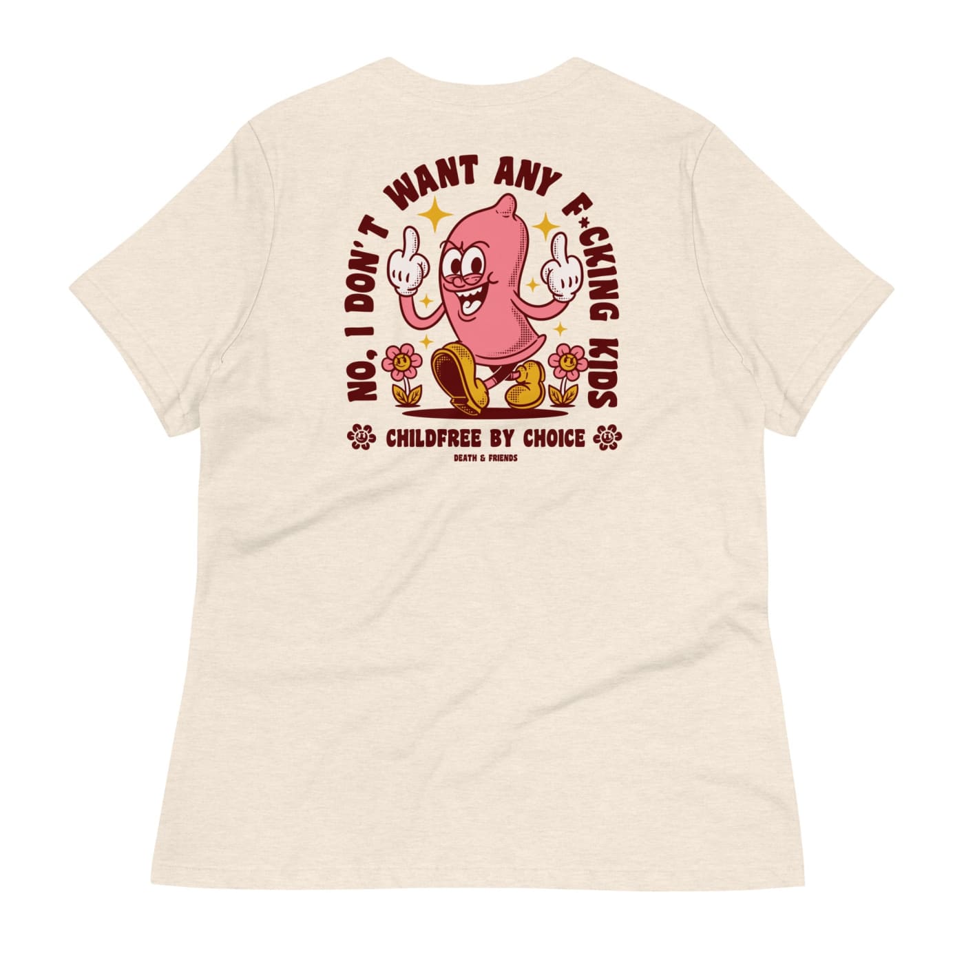Women’s No I Don’t Want Any Fucking Kids T - shirt