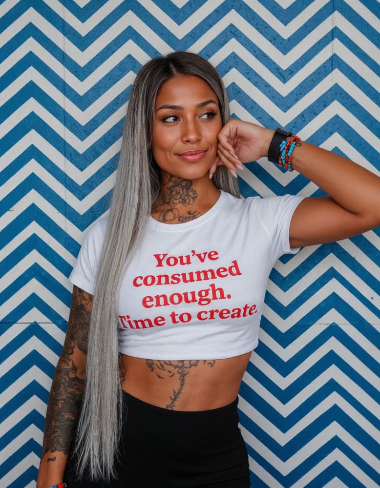Women’s ’You’ve Consumed Enough Time to Create’ Crop Top