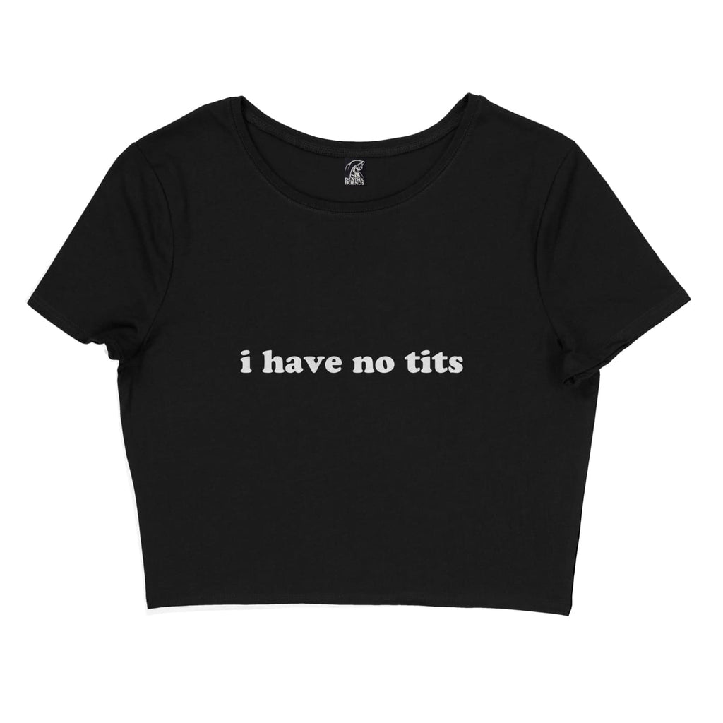 Women’s I have no tits crop tee shirt - Body-Positive 